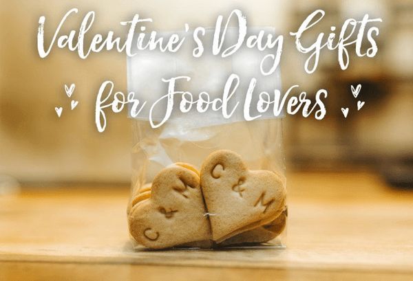 Valentine’s Day Gifts for Food Lovers