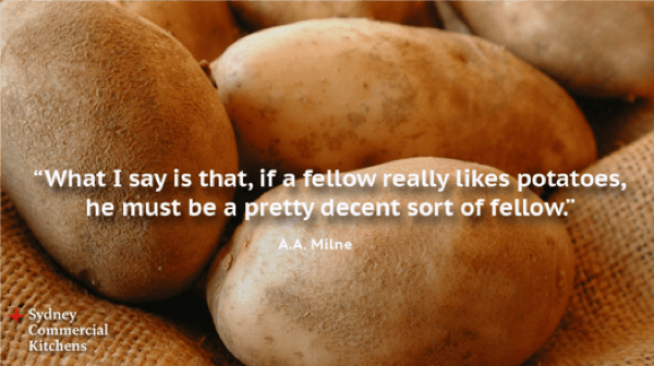A.A. Milne Quote - What I say is that, if a fellow really likes potatoes, he must be a pretty decent sort of fellow,