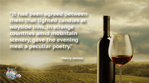 Henry James Quote - It had been agreed between them that lighted candles at wayside inns, in strange countries amid mountain scenery, gave the evening meal a peculiar poetry,