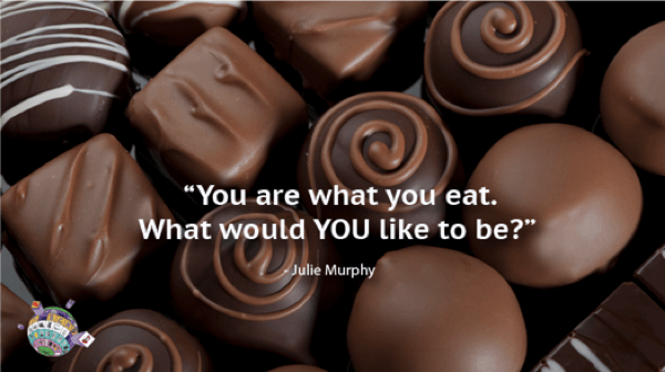 Julie Murphy Quote - You are what you eat. What would YOU like to be?